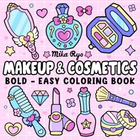 Makeup and Cosmetics: Bold and Easy Coloring Book for Adults and Kids with Simple and Big Designs for Relaxation Featuring Cosmetic Items, Makeup, and More Paperback  August 6, 2024