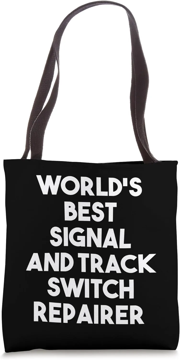 World's Best Signal And Track Switch Repairer - Funny Tote Bag
